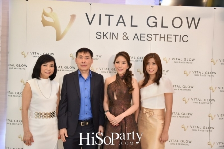 เปิดตัวศูนย์สุขภาพความงาม VITAL GLOW : Skin & Aesthetic
