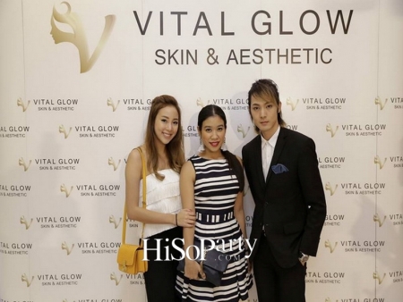 เปิดตัวศูนย์สุขภาพความงาม VITAL GLOW : Skin & Aesthetic