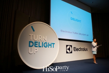 Electrolux TURN DELIGHT UP เติมความสุข...มากกว่าที่เคย