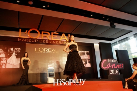 L’ OREAL Paris Make Up Designer…It’s our Cannes 2016’