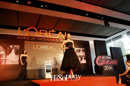 L’ OREAL Paris Make Up Designer…It’s our Cannes 2016’