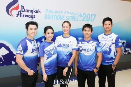 บางกอกแอร์เวย์สเปิดตัวรายการวิ่ง ‘Bangkok Airways Boutique Series 2017’ 6 เส้นทางบูธีคทั่วไทย