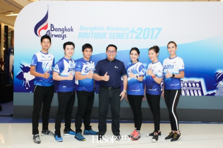บางกอกแอร์เวย์สเปิดตัวรายการวิ่ง ‘Bangkok Airways Boutique Series 2017’ 6 เส้นทางบูธีคทั่วไทย