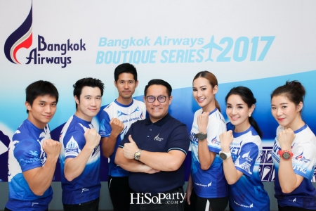 บางกอกแอร์เวย์สเปิดตัวรายการวิ่ง ‘Bangkok Airways Boutique Series 2017’ 6 เส้นทางบูธีคทั่วไทย