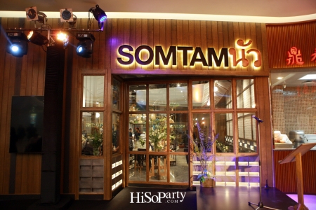 Grand Opening SOMTAMนัว @ Central Embassy