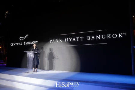 This Brings Me Here: The Completion of Central Embassy and The Opening of Park Hyatt Bangkok