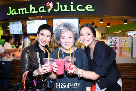 งานฉลองเปิดร้าน Jamba Juice สาขาแรกในประเทศไทย!