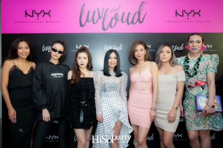 NYX Profession Makeup เปิดตัวแคมเปญ LUV OUT LOUD