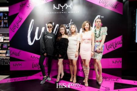 NYX Profession Makeup เปิดตัวแคมเปญ LUV OUT LOUD