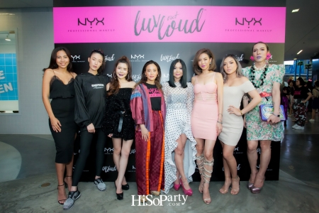 NYX Profession Makeup เปิดตัวแคมเปญ LUV OUT LOUD