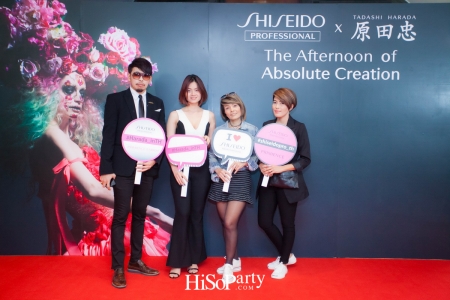 The Afternoon of Absolute Creation  งานแฮร์โชว์สุดอลังการจาก Shiseido Professional