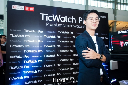 งานเปิดตัว ‘TicWatch Pro’  สมาร์ทวอชระบบ Wear OS รุ่นใหม่ล่าสุด โดย Google