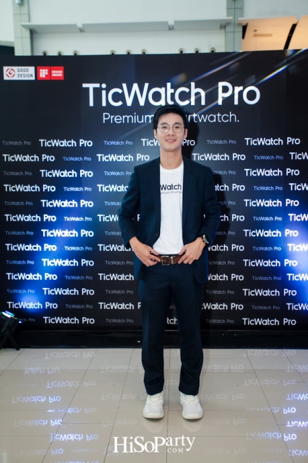 งานเปิดตัว ‘TicWatch Pro’  สมาร์ทวอชระบบ Wear OS รุ่นใหม่ล่าสุด โดย Google