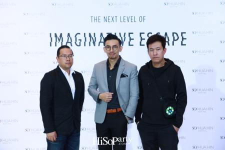 The Next Level of imaginative Escape แนะนำ เฟส 2 โรงแรม โซ โซฟิเทล หัวหิน 