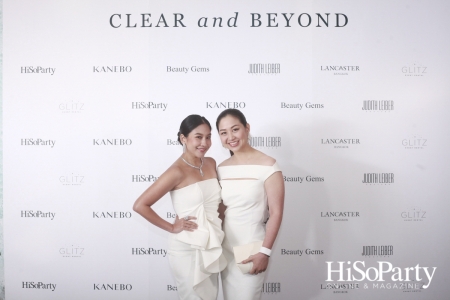 Exclusive Event ‘Clear and Beyond’ with Kanebo and Beauty Gems by HiSoParty