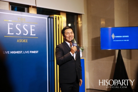 งานเปิดตัวโครงการ THE ESSE ASOKE  คอนโดมิเนียมระดับลักชัวรี่แห่งแรกของ สิงห์ เอสเตท