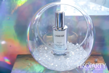 LANEIGE ‘THE EXPERIENCE OF LUMINOUS SKIN WITH LANEIGE WHITE DEW’