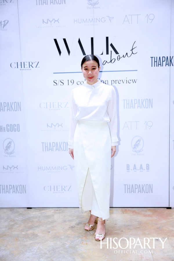 ‘Walk About’ แฟชั่นโชว์อวดโฉมคอลเลกชั่น Spring/Summer 2019  จาก 3 แบรนด์ไทยดีไซเนอร์คลื่นลูกใหม่