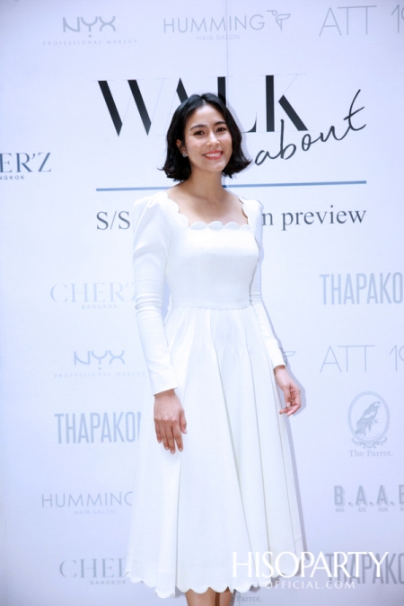 ‘Walk About’ แฟชั่นโชว์อวดโฉมคอลเลกชั่น Spring/Summer 2019  จาก 3 แบรนด์ไทยดีไซเนอร์คลื่นลูกใหม่