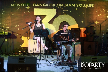 Cheers To 30 Anniversary Years Novotel Bangkok Siam Square