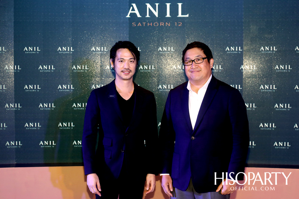งานเปิดตัวโครงการ ‘ANIL Sathorn 12’  มิติใหม่แห่งแนวคิดที่พักอาศัยในสไตล์ Luxury Redefined