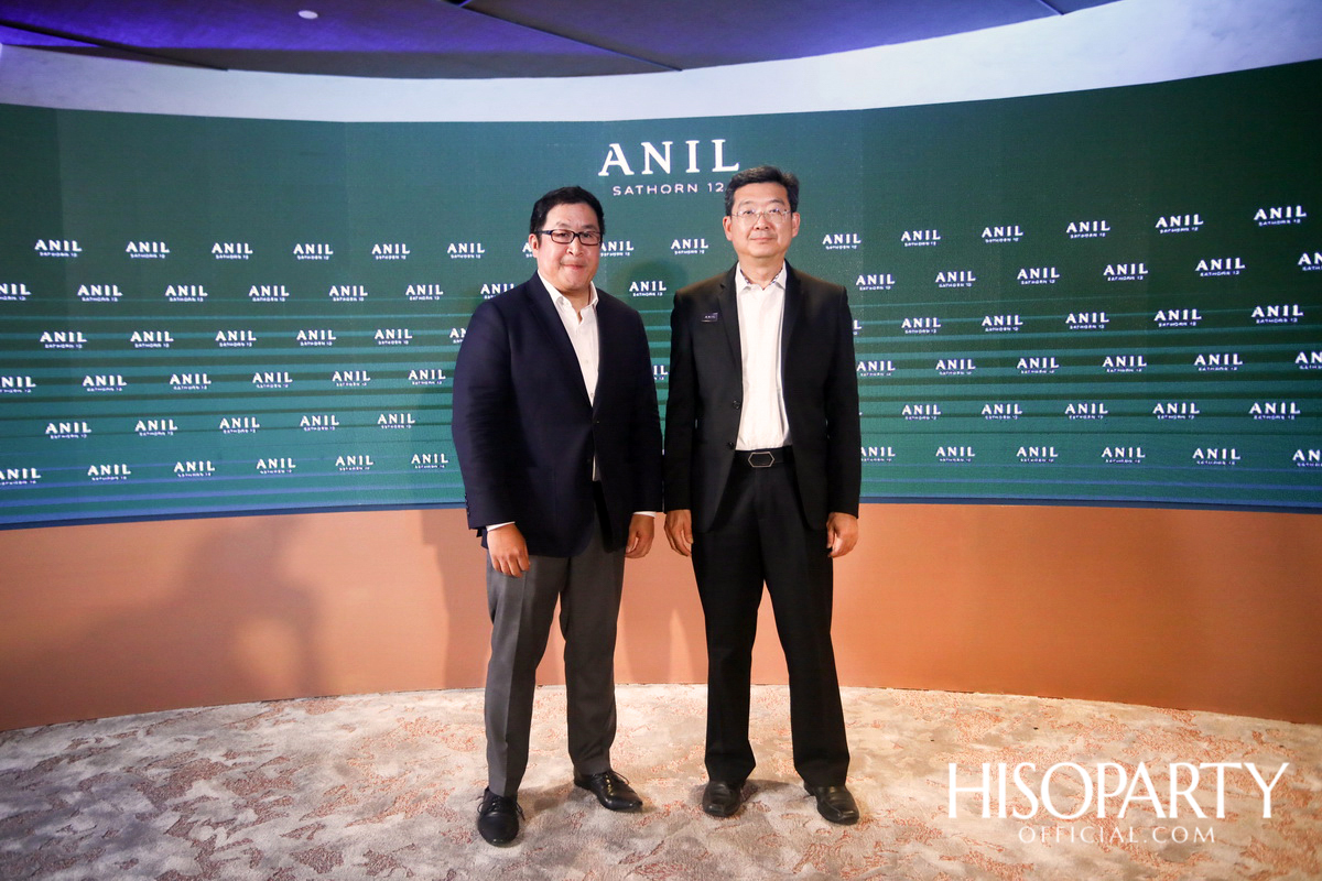 งานเปิดตัวโครงการ ‘ANIL Sathorn 12’  มิติใหม่แห่งแนวคิดที่พักอาศัยในสไตล์ Luxury Redefined