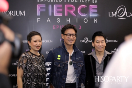 Emporium Emquartier Fierce Fashion Episode 3  มหาปรากฏการณ์แฟชั่นโชว์ไฮสตรีทแบรนด์สุดเฟียสแห่งปี