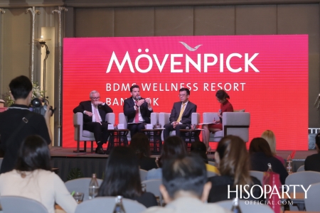 งานเปิดตัว Mövenpick BDMS Wellness Resort Bangkok เวลเนสรีสอร์ทระดับ 5 ดาวแห่งใหม่ใจกลางกรุงเทพฯ