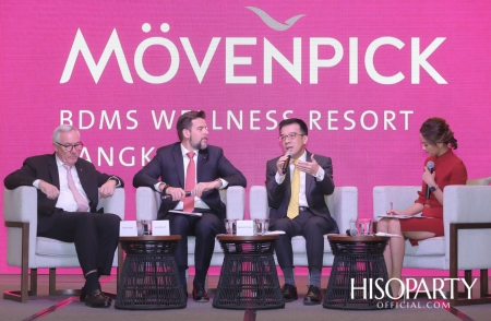 งานเปิดตัว Mövenpick BDMS Wellness Resort Bangkok เวลเนสรีสอร์ทระดับ 5 ดาวแห่งใหม่ใจกลางกรุงเทพฯ