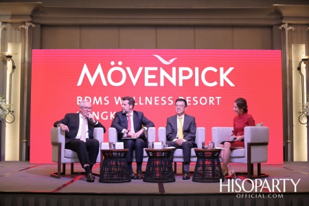 งานเปิดตัว Mövenpick BDMS Wellness Resort Bangkok เวลเนสรีสอร์ทระดับ 5 ดาวแห่งใหม่ใจกลางกรุงเทพฯ