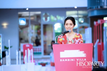 Grand Opening ‘Bambini Villa’ คอมมูนิตี้มอลล์สำหรับครอบครัวแห่งใหม่ใจกลางเมือง