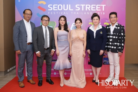 งานแถลงข่าว ‘Seoul Street Festival Thailand 2019‘