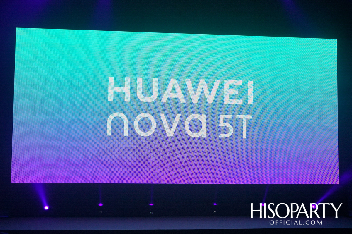 งานเปิดตัว ‘HUAWEI nova 5T’ สมาร์ทโฟนสเปคแน่นตอบโจทย์ไลฟ์สไตล์คนรุ่นใหม่