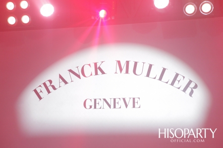 FRANCK MULLER X VATANIKA THAILAND LIMITED EDITION LAUNCH PARTY