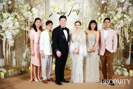 #PattyTonyWedding งานเลี้ยงฉลองมงคลสมรสระหว่างคุณกัลยพัชร ภักดีผดุงแดน และ คุณฤทธิไกร ธรรมรักษ์