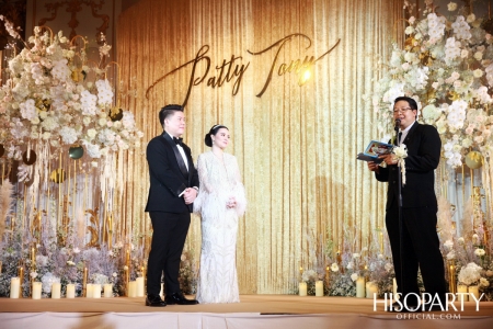 #PattyTonyWedding งานเลี้ยงฉลองมงคลสมรสระหว่างคุณกัลยพัชร ภักดีผดุงแดน และ คุณฤทธิไกร ธรรมรักษ์