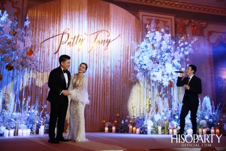 #PattyTonyWedding งานเลี้ยงฉลองมงคลสมรสระหว่างคุณกัลยพัชร ภักดีผดุงแดน และ คุณฤทธิไกร ธรรมรักษ์