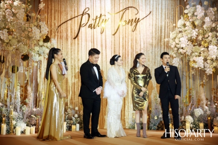 #PattyTonyWedding งานเลี้ยงฉลองมงคลสมรสระหว่างคุณกัลยพัชร ภักดีผดุงแดน และ คุณฤทธิไกร ธรรมรักษ์