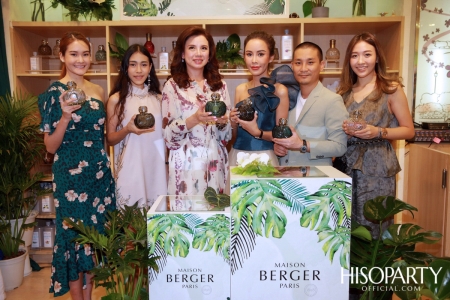งานฉลองครบรอบ 5 ปีของแบรนด์เครื่องหอมสุดรื่นรมย์ ‘Maison Berger Paris’ ในประเทศไทย 