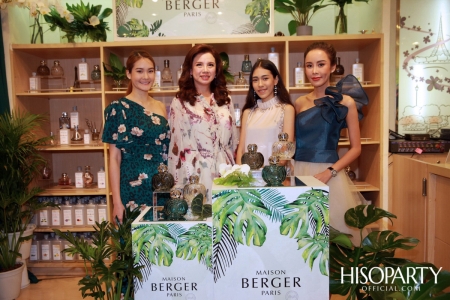 งานฉลองครบรอบ 5 ปีของแบรนด์เครื่องหอมสุดรื่นรมย์ ‘Maison Berger Paris’ ในประเทศไทย 