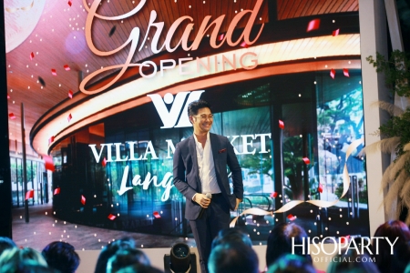 VILLA MARKET LANGSUAN GRAND OPENING ซุปเปอร์มาร์เก็ตแหล่งใหม่ รวมของอร่อย ของดีจากทั่วโลก!