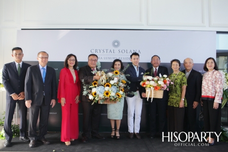 งานเปิดตัวโครงการบ้านเดี่ยวระดับอัลตร้าลักซ์ชัวรี่ ‘คริสตัล โซลานา’