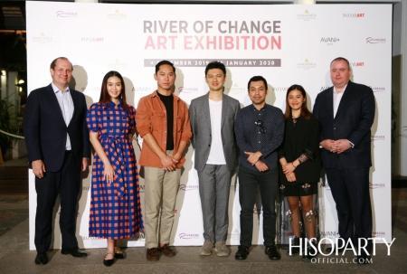 งานเปิดตัว ‘River of Change Art Exhibition’  นิทรรศการศิลปะริมฝั่งแม่น้ำเจ้าพระยา จากเหล่าอาร์ทติสไทยรุ่นใหม่