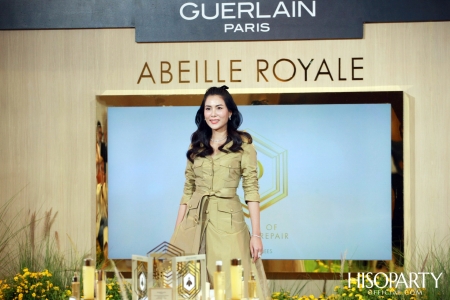 GUERLAIN จัดงานเปิดตัวผลิตภัณฑ์ตัวใหม่ในกลุ่ม ‘ABEILLE ROYALE’