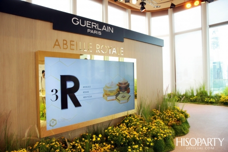 GUERLAIN จัดงานเปิดตัวผลิตภัณฑ์ตัวใหม่ในกลุ่ม ‘ABEILLE ROYALE’