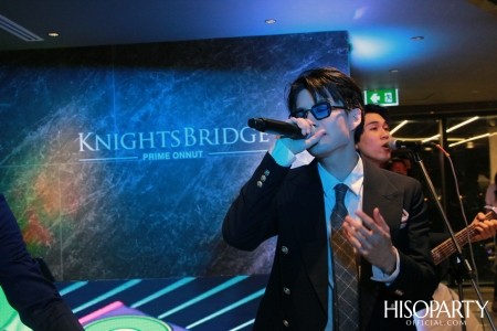 One Night at KnightsBridge มอบประสบการณ์พิเศษสัมผัสการใช้ชีวิตเหนือระดับ  กับคอนโดมิเนียมระดับลักชัวรี่