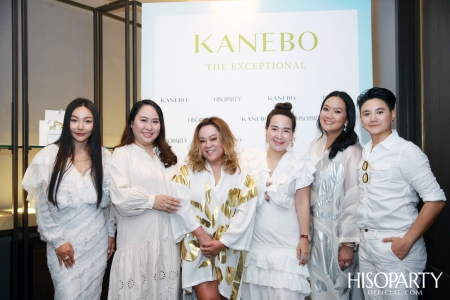 HISOPARTY × KANEBO เชิญสัมผัสประสบการณ์ KANEBO THE EXCEPTIONAL ภายใต้คอนเซ็ปต์ CLEAR AND BEYOND