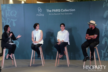 งานแถลงข่าวเปิดตัว ‘THE PARQ Collection’ งานศิลปะร่วมสมัยของโครงการ The PARQ