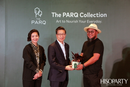 งานแถลงข่าวเปิดตัว ‘THE PARQ Collection’ งานศิลปะร่วมสมัยของโครงการ The PARQ