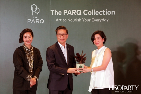 งานแถลงข่าวเปิดตัว ‘THE PARQ Collection’ งานศิลปะร่วมสมัยของโครงการ The PARQ